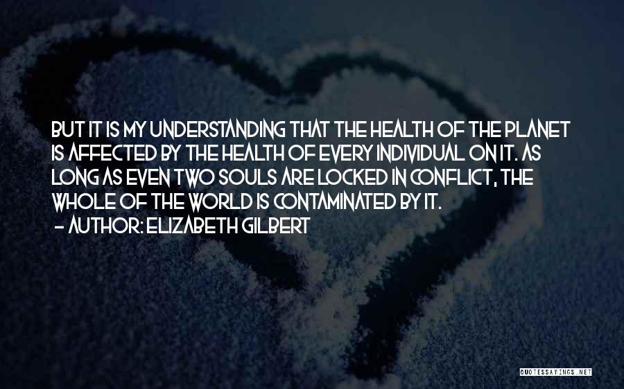 Conflict In The World Quotes By Elizabeth Gilbert