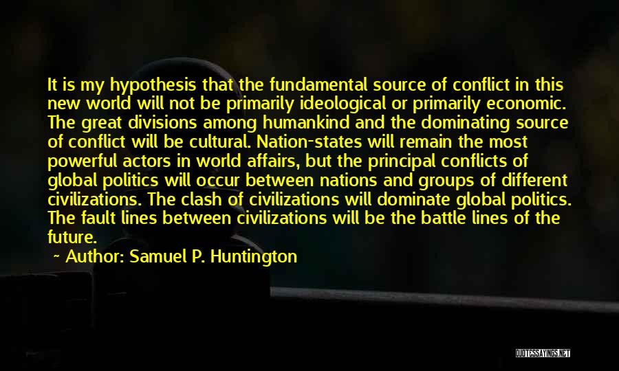 Conflict In The World Quotes By Samuel P. Huntington