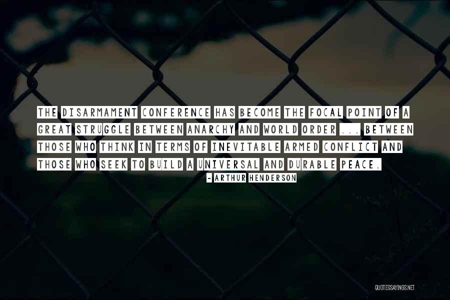 Conflict Inevitable Quotes By Arthur Henderson Conflict Inevitable Quotes By Arthur Henderson