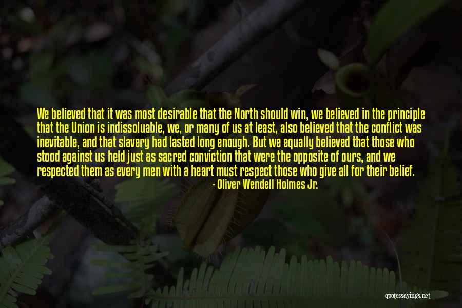 Conflict Inevitable Quotes By Oliver Wendell Holmes Jr. Conflict Inevitable Quotes By Oliver Wendell Holmes Jr.