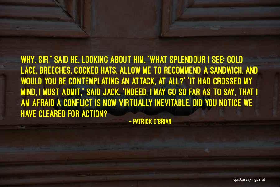 Conflict Inevitable Quotes By Patrick O'Brian Conflict Inevitable Quotes By Patrick O'Brian