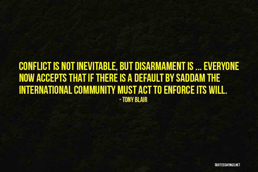 Conflict Inevitable Quotes By Tony Blair Conflict Inevitable Quotes By Tony Blair