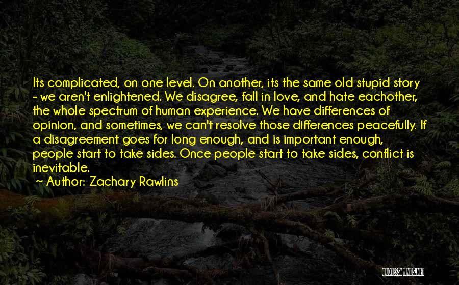 Conflict Inevitable Quotes By Zachary Rawlins