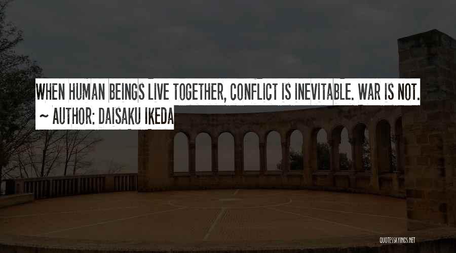 Conflict Is Inevitable Quotes By Daisaku Ikeda