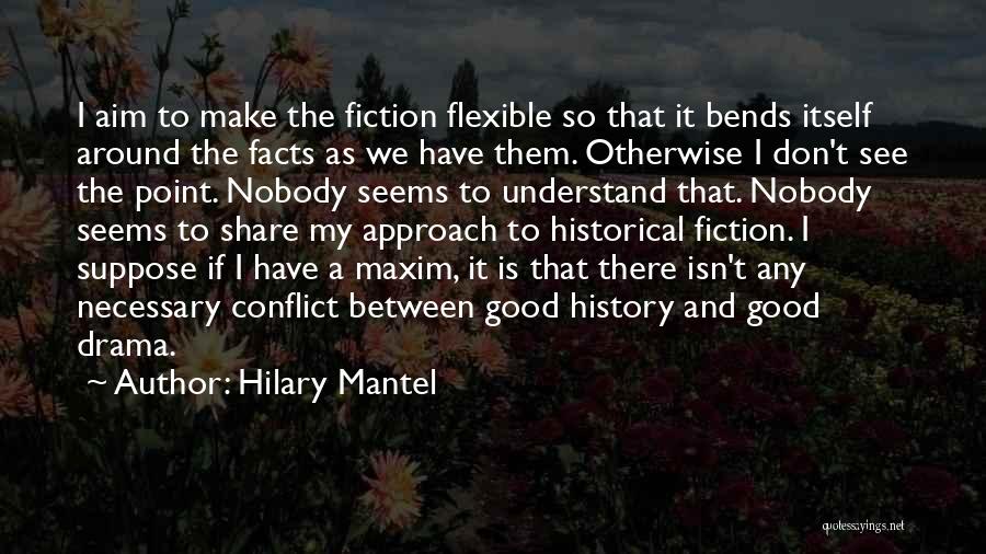 Conflict Is Necessary Quotes By Hilary Mantel