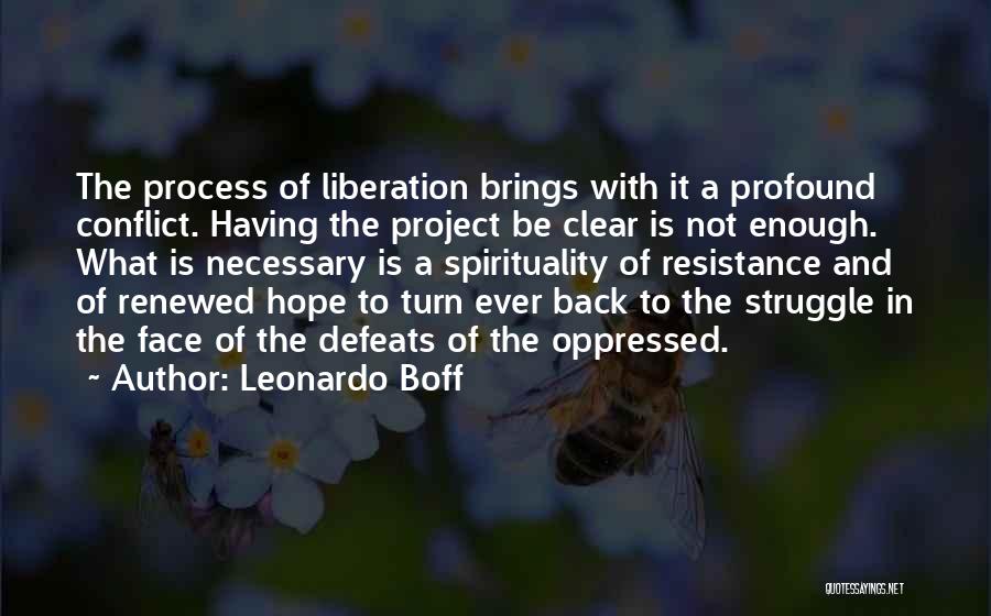 Conflict Is Necessary Quotes By Leonardo Boff