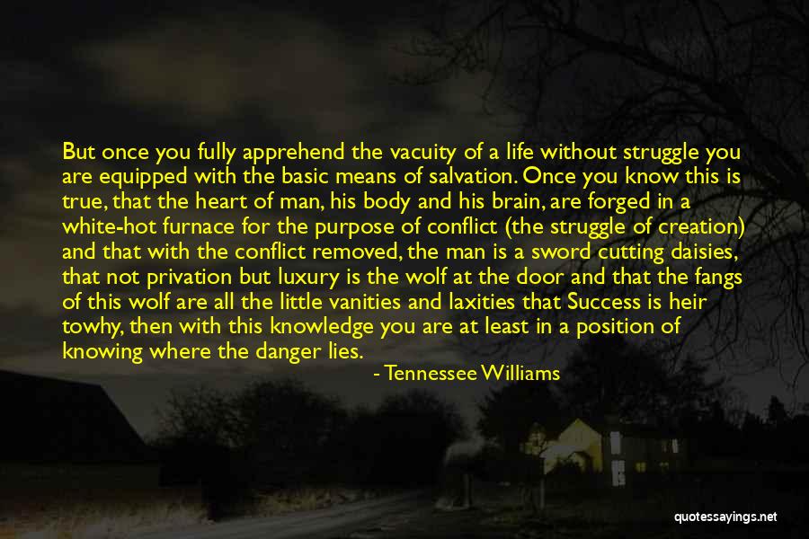 Conflict Of The Heart Quotes By Tennessee Williams Conflict Of The Heart Quotes By Tennessee Williams