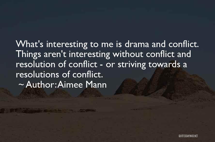 Conflict Resolution Quotes By Aimee Mann