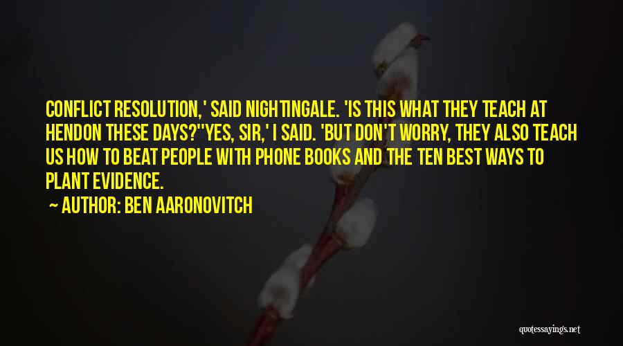 Conflict Resolution Quotes By Ben Aaronovitch