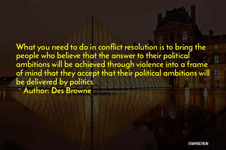 Conflict Resolution Quotes By Des Browne