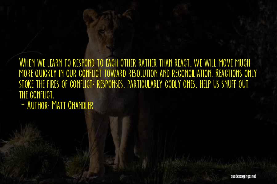 Conflict Resolution Quotes By Matt Chandler