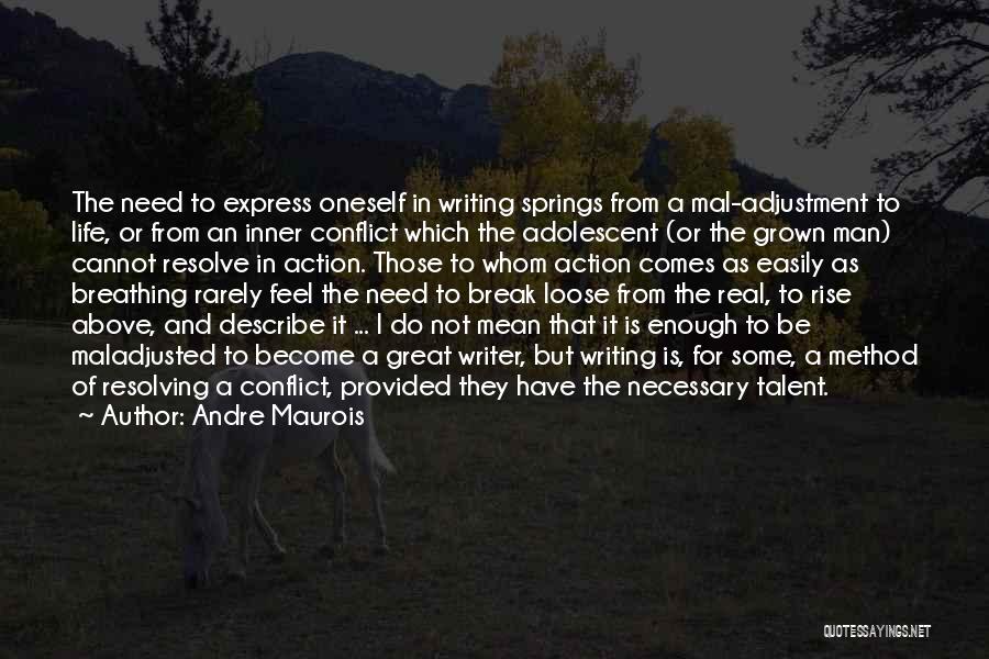 Conflict Resolving Quotes By Andre Maurois