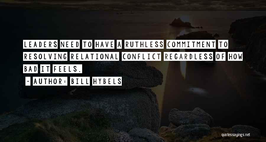 Conflict Resolving Quotes By Bill Hybels