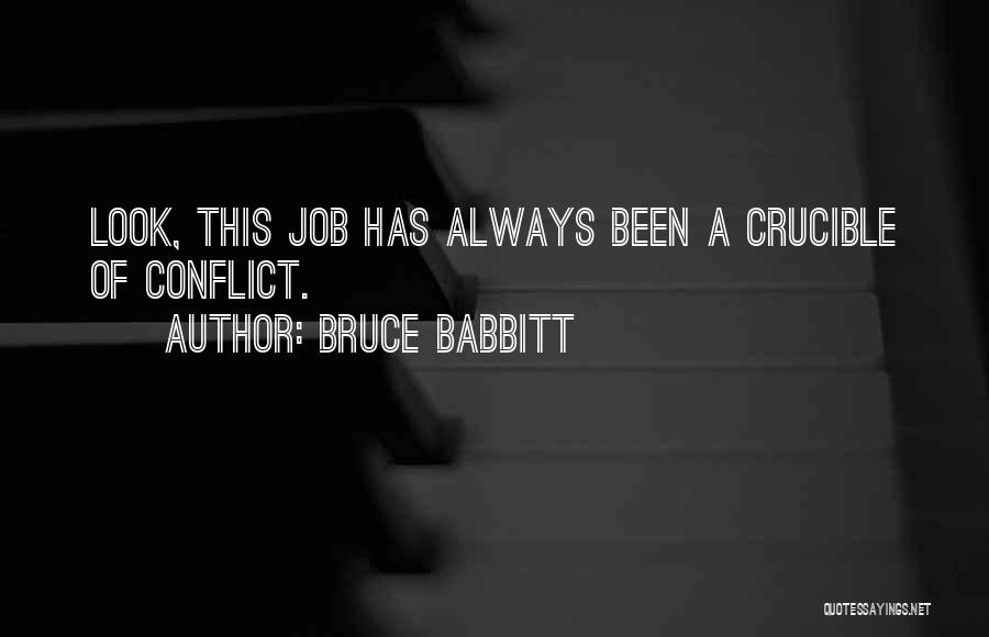 Conflict The Crucible Quotes By Bruce Babbitt