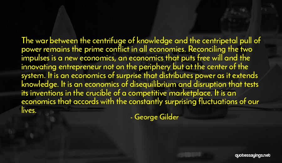 Conflict Theory Quotes By George Gilder