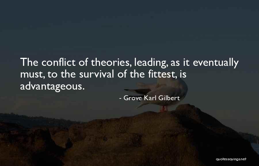 Conflict Theory Quotes By Grove Karl Gilbert