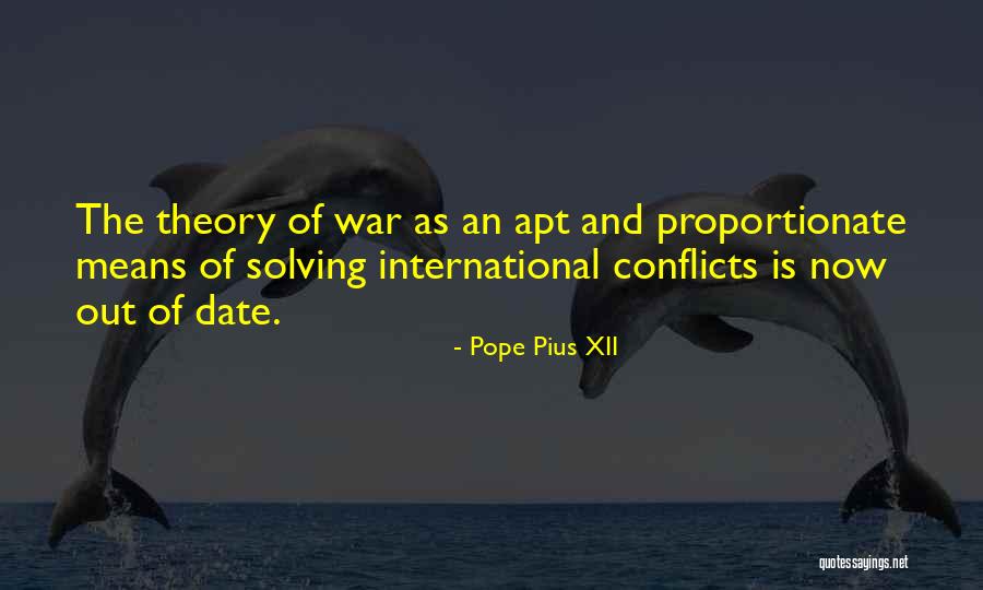 Conflict Theory Quotes By Pope Pius XII