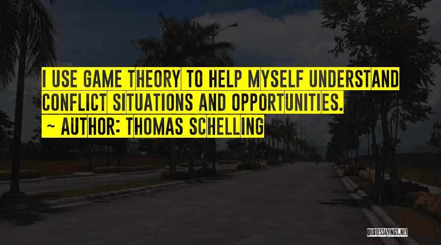Conflict Theory Quotes By Thomas Schelling