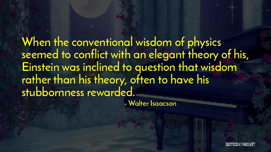 Conflict Theory Quotes By Walter Isaacson