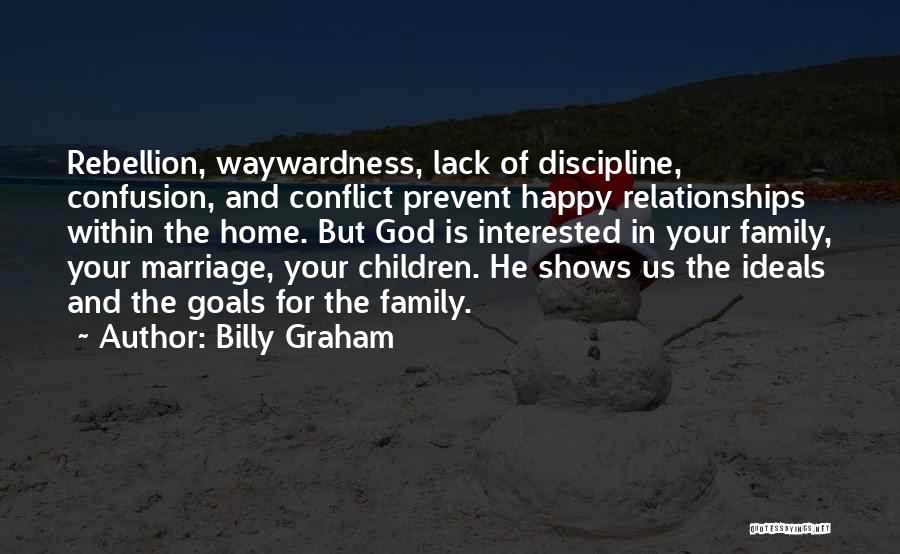 Conflict With Family Quotes By Billy Graham