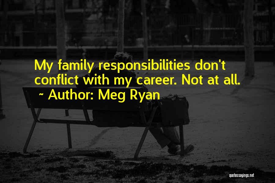 Conflict With Family Quotes By Meg Ryan
