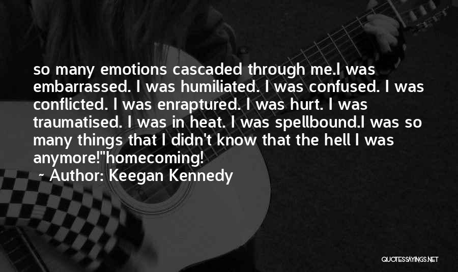 Conflicted Emotions Quotes By Keegan Kennedy