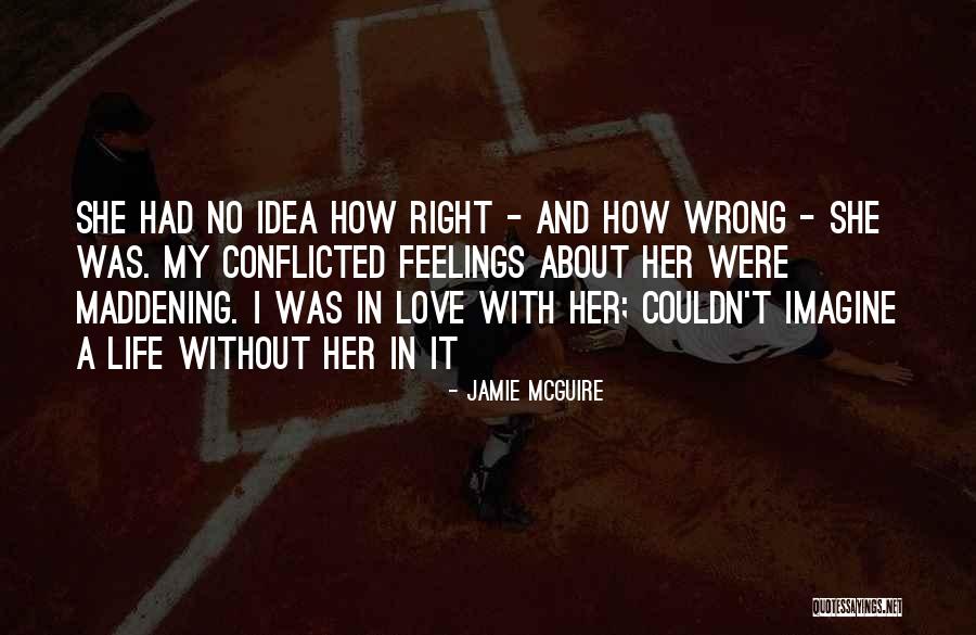 Conflicted Love Quotes By Jamie McGuire