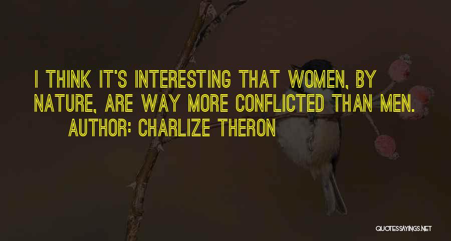 Conflicted Quotes By Charlize Theron