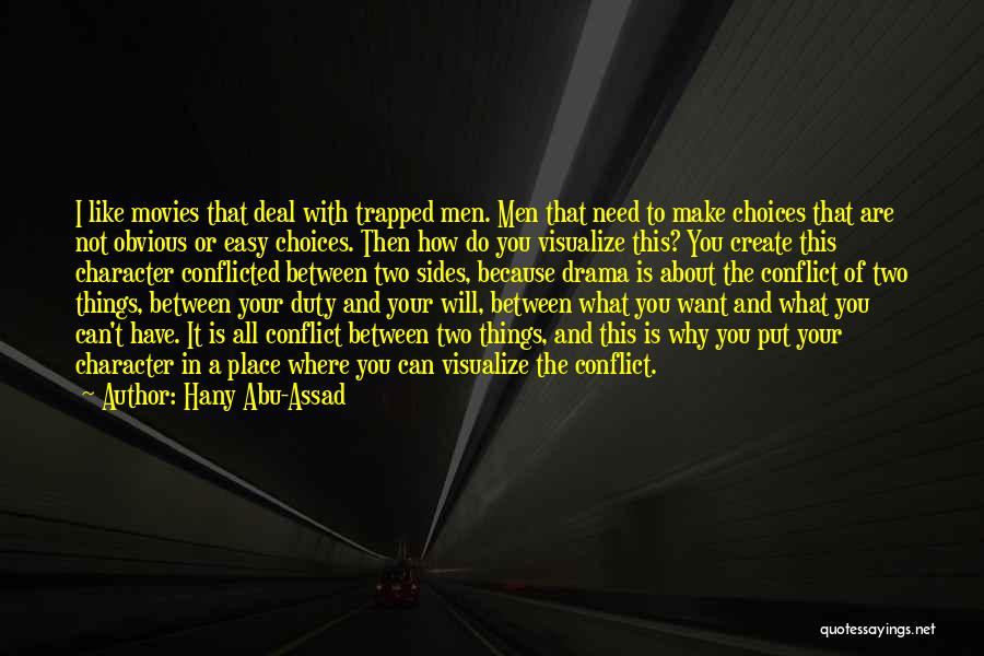 Conflicted Quotes By Hany Abu-Assad