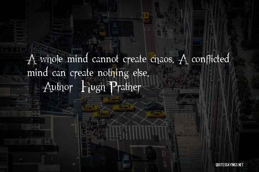 Conflicted Quotes By Hugh Prather