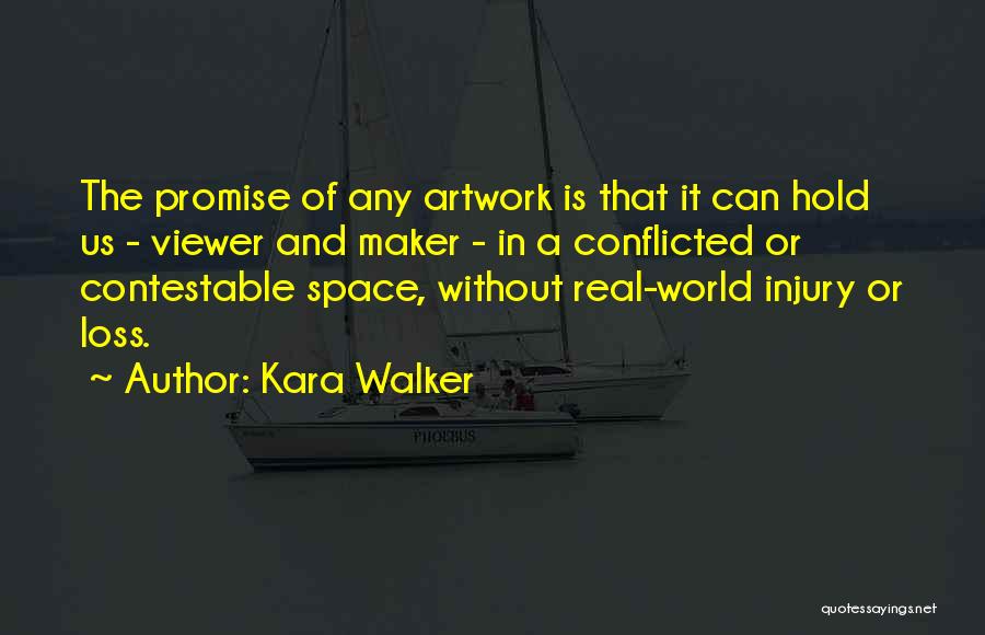 Conflicted Quotes By Kara Walker
