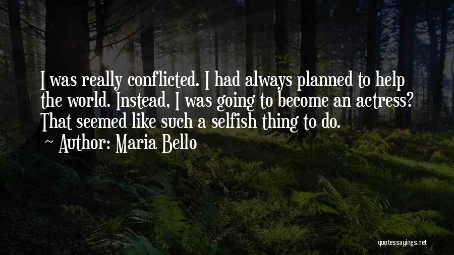 Conflicted Quotes By Maria Bello