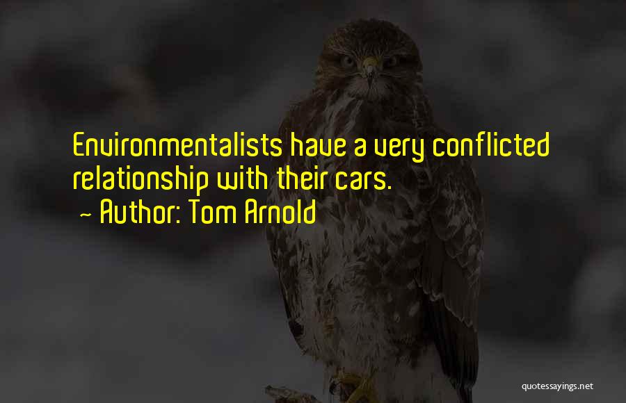 Conflicted Quotes By Tom Arnold