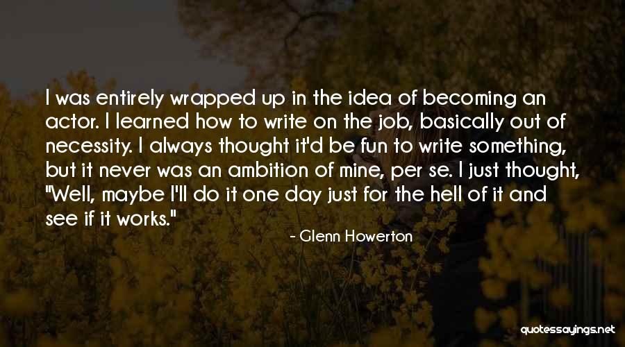 Conflictele Romanului Quotes By Glenn Howerton Conflictele Romanului Quotes By Glenn Howerton