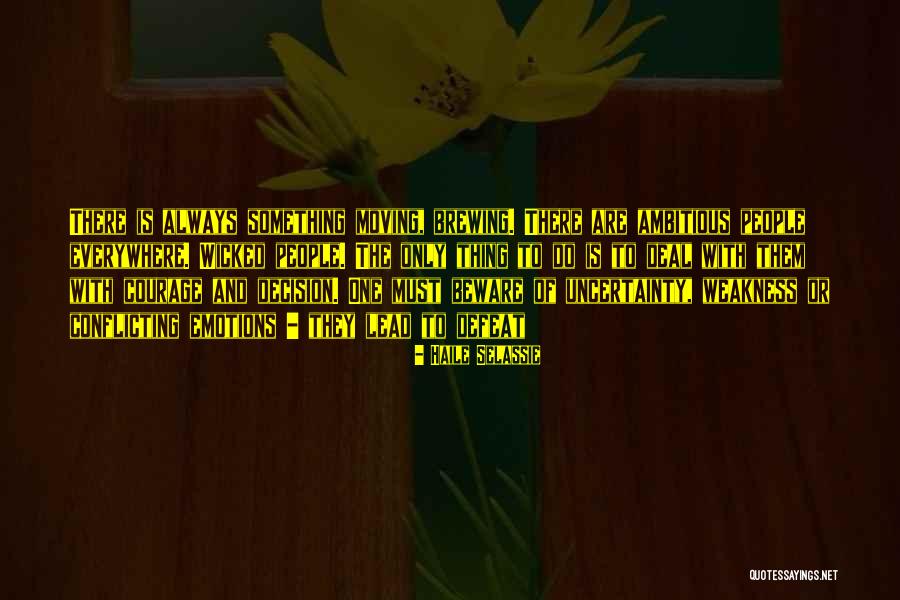 Conflicting Emotions Quotes By Haile Selassie Conflicting Emotions Quotes By Haile Selassie