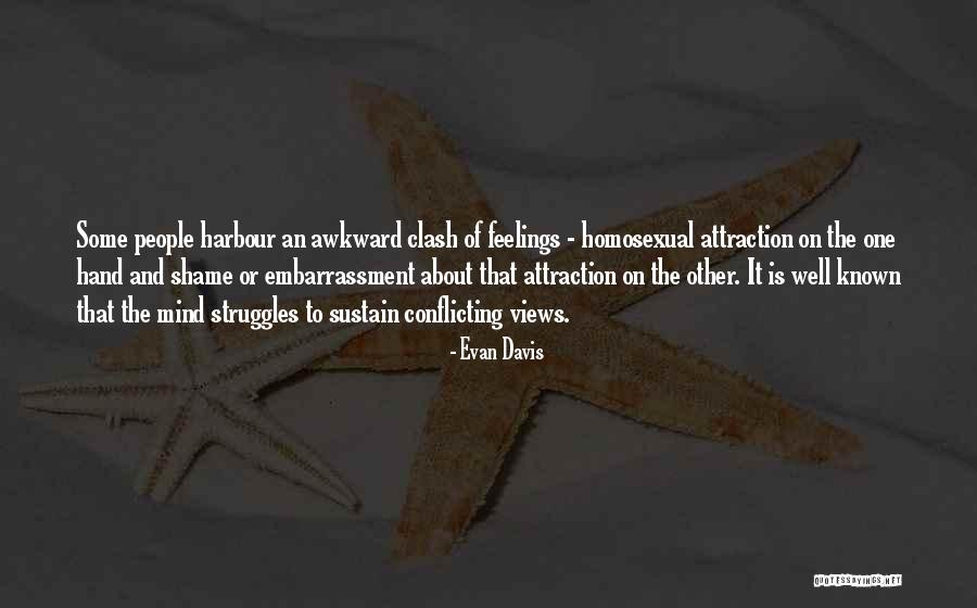 Conflicting Feelings Quotes By Evan Davis Conflicting Feelings Quotes By Evan Davis