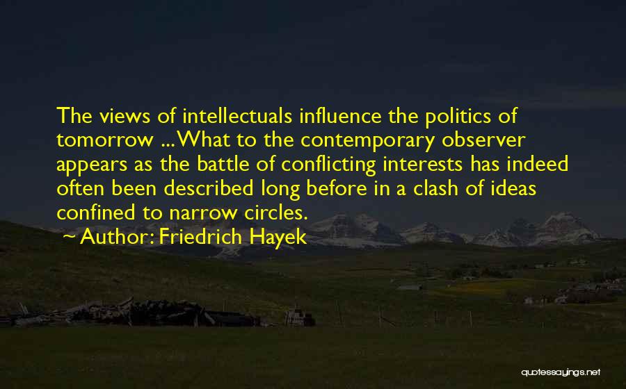 Conflicting Ideas Quotes By Friedrich Hayek