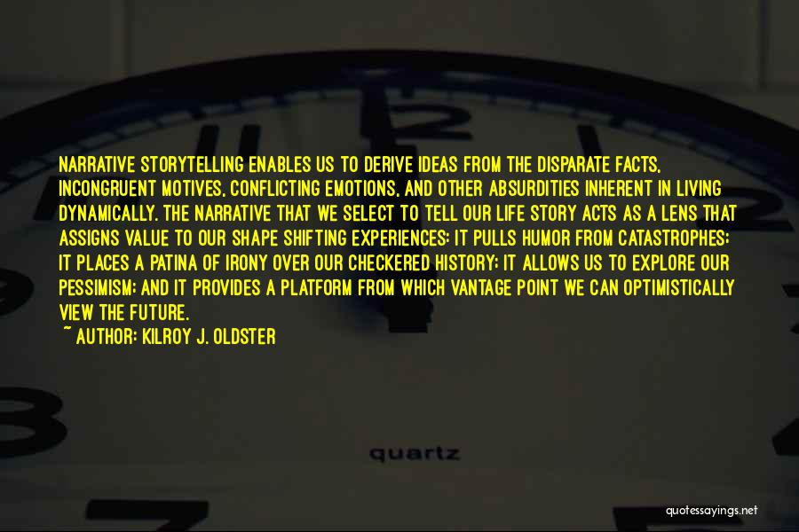 Conflicting Ideas Quotes By Kilroy J. Oldster