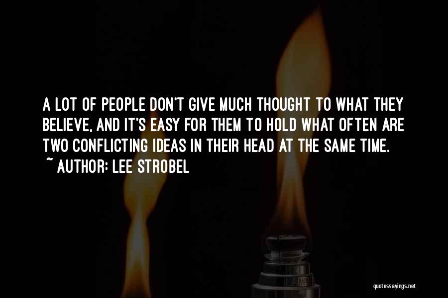 Conflicting Ideas Quotes By Lee Strobel