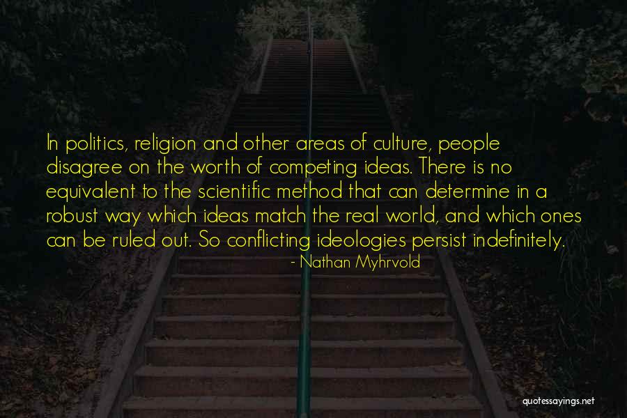 Conflicting Ideas Quotes By Nathan Myhrvold