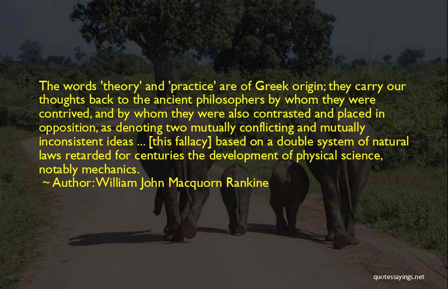 Conflicting Ideas Quotes By William John Macquorn Rankine