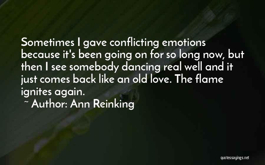 Conflicting Love Quotes By Ann Reinking