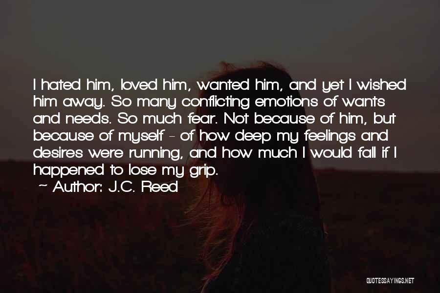 Conflicting Love Quotes By J.C. Reed