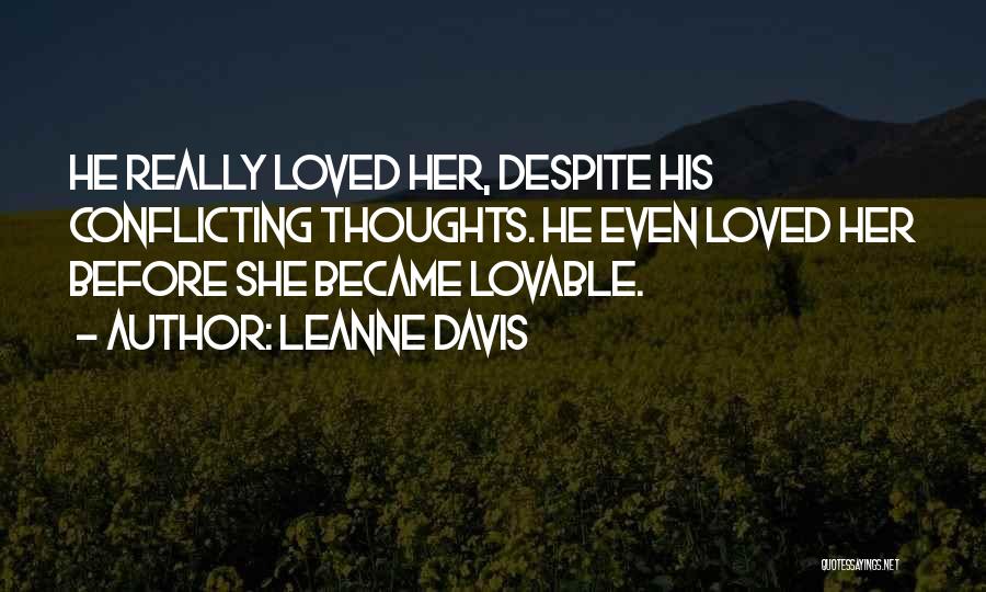 Conflicting Love Quotes By Leanne Davis