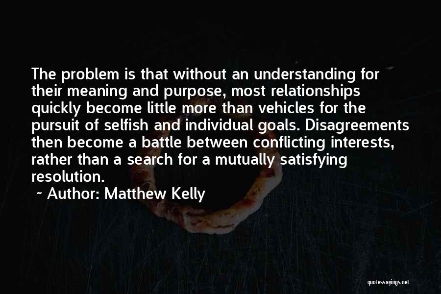 Conflicting Love Quotes By Matthew Kelly