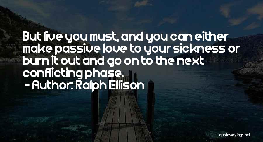 Conflicting Love Quotes By Ralph Ellison