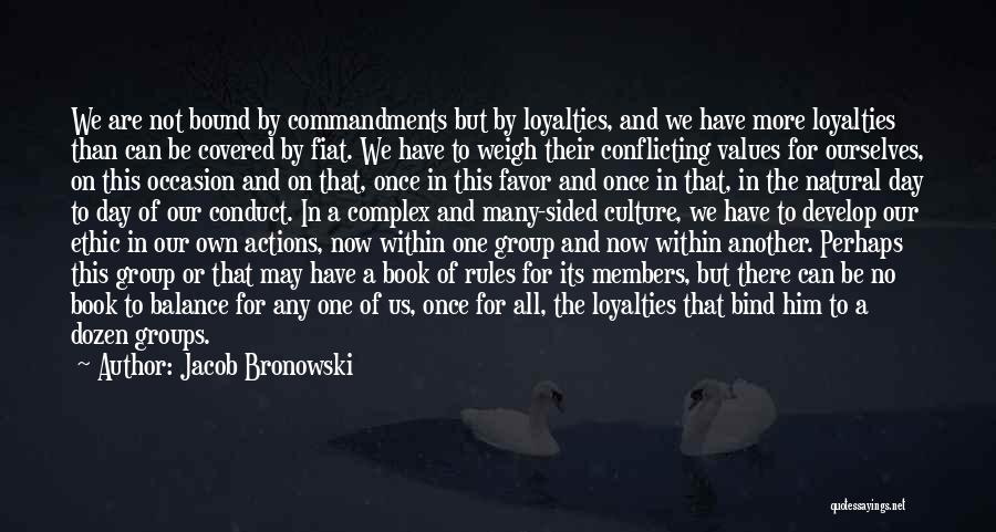 Conflicting Values Quotes By Jacob Bronowski