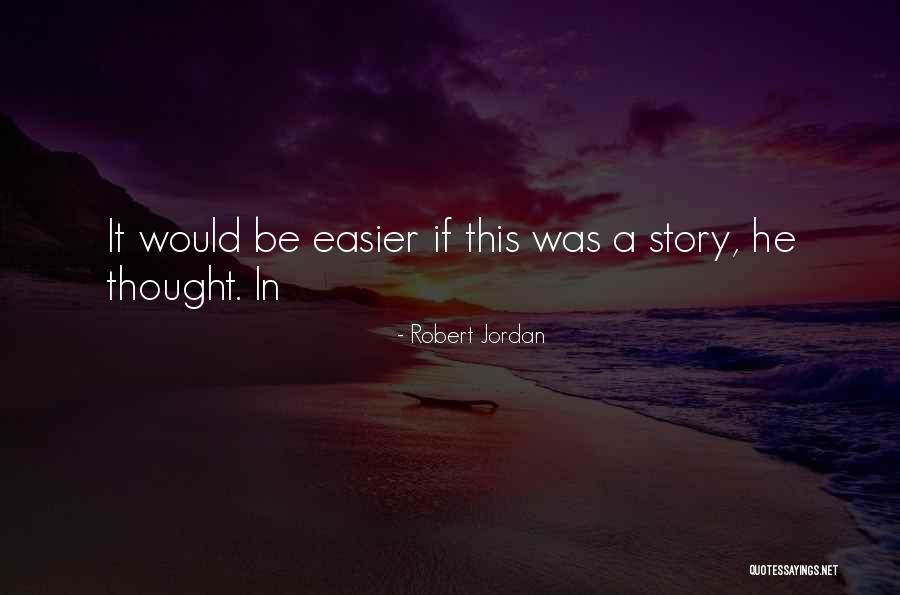 Conflictive Quotes By Robert Jordan Conflictive Quotes By Robert Jordan