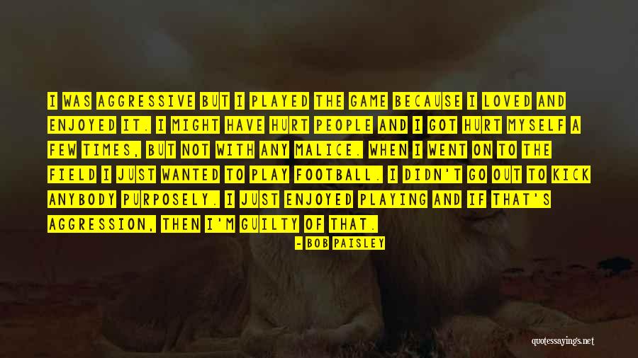 Conflictos Interpersonales Quotes By Bob Paisley Conflictos Interpersonales Quotes By Bob Paisley