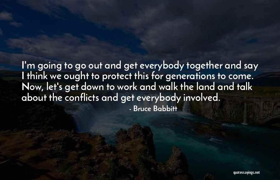 Conflicts At Work Quotes By Bruce Babbitt Conflicts At Work Quotes By Bruce Babbitt